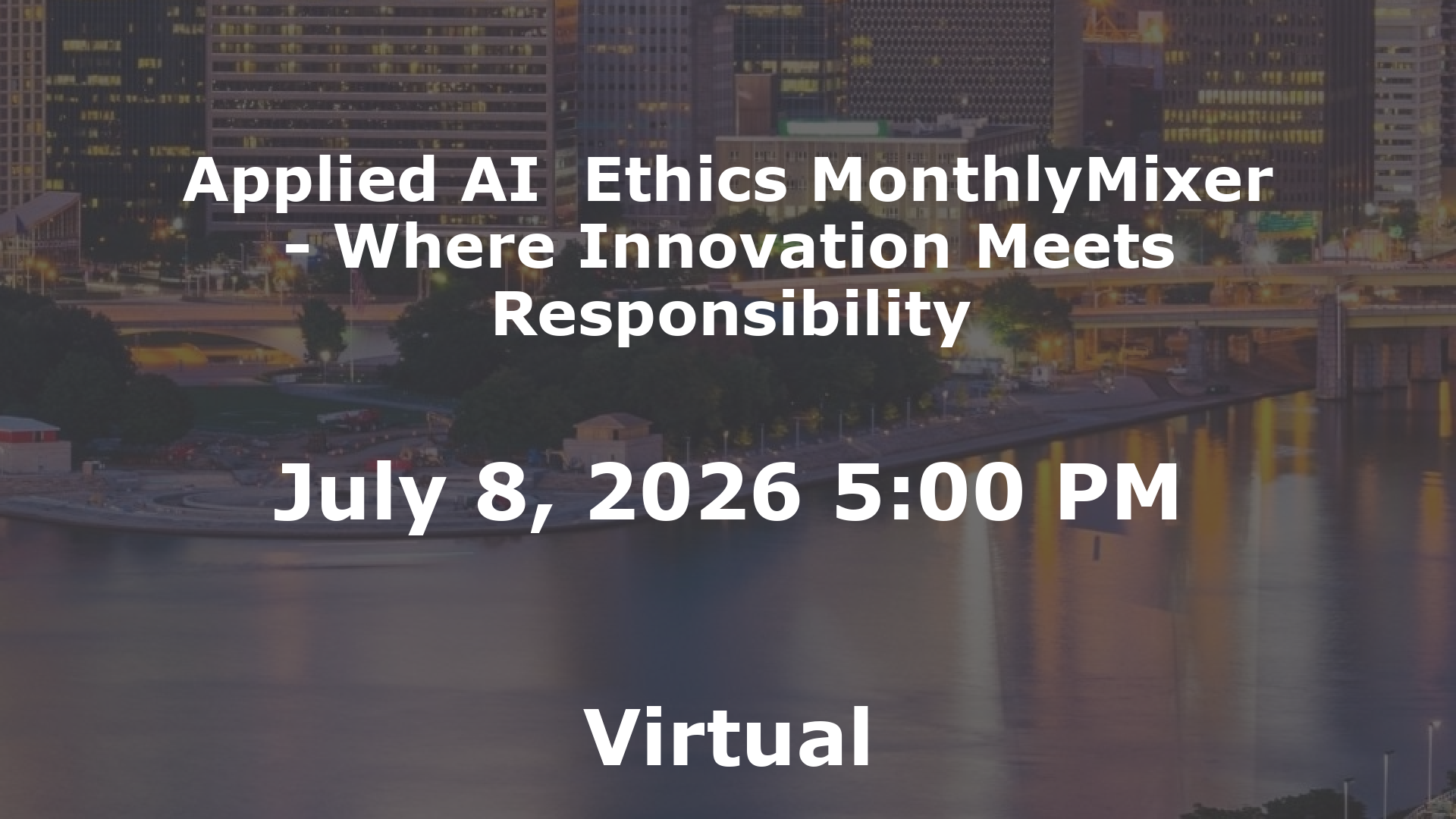 Applied AI  Ethics MonthlyMixer - Where Innovation Meets Responsibility event image